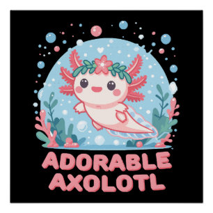 Adorable Axolotl Aquatic Cuteness Poster