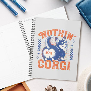 Adorable Corgi Butt with 'Nothing But Corgi' Quote Planner