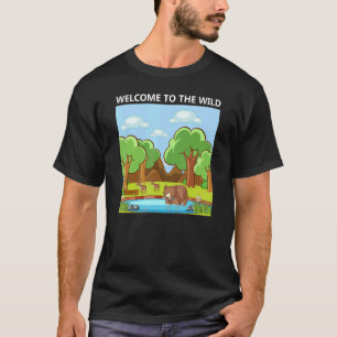Adorable Cute Welcome to the Wild Nature T-Shirt