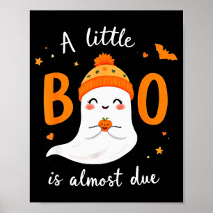 Adorable Halloween Ghost A Little Boo Is Almost Du Poster