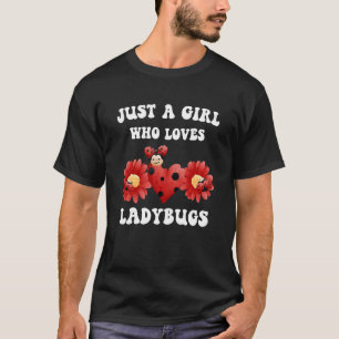 Adorable Just A Girl Who Loves Ladybugs Women Girl T-Shirt