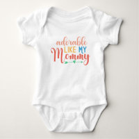 Adorable Like My Mommy Lettering Quote Bodysuit