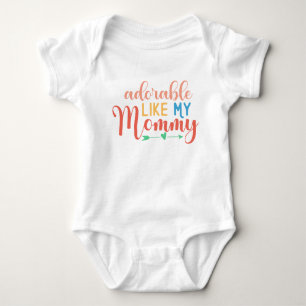 Adorable Like My Mommy Lettering Quote Bodysuit