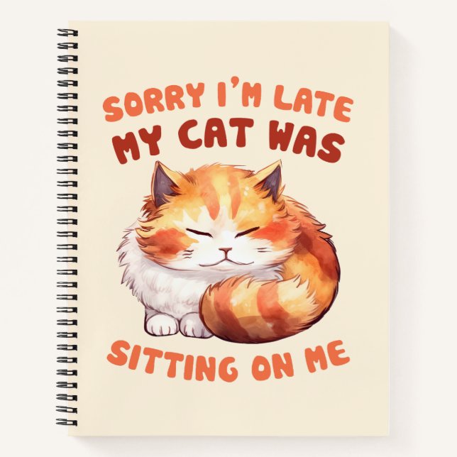 Adorable Orange Tabby Cat- Sorry I'm Late Notebook (Front)