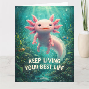 Adorable Pink Axolotl with Motivational "Best Life Card