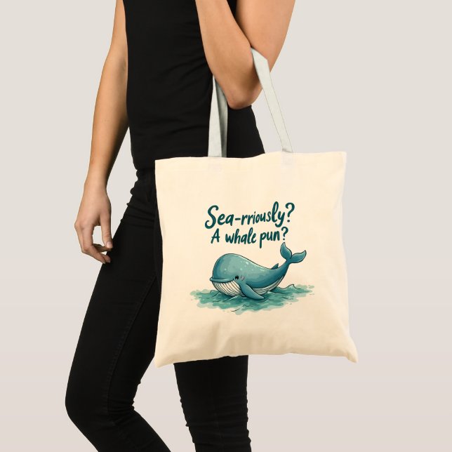 Adorable "Sea-rriously? A Whale Pun?" Ocean Design Tote Bag (Front (Product))