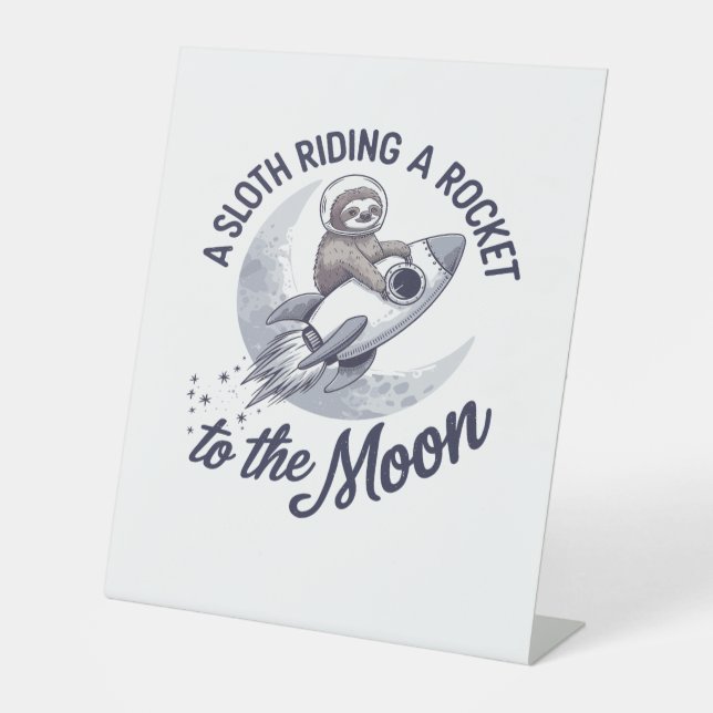 Adorable Sloth Astronaut Riding Pedestal Sign (Front)