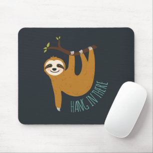 Adorable Sloth "Hang in There" Mouse Pad