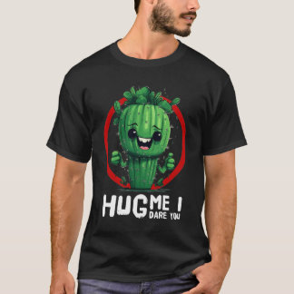Adorable T-Shirt Cactus : Serre-Moi, Je T'Ose !