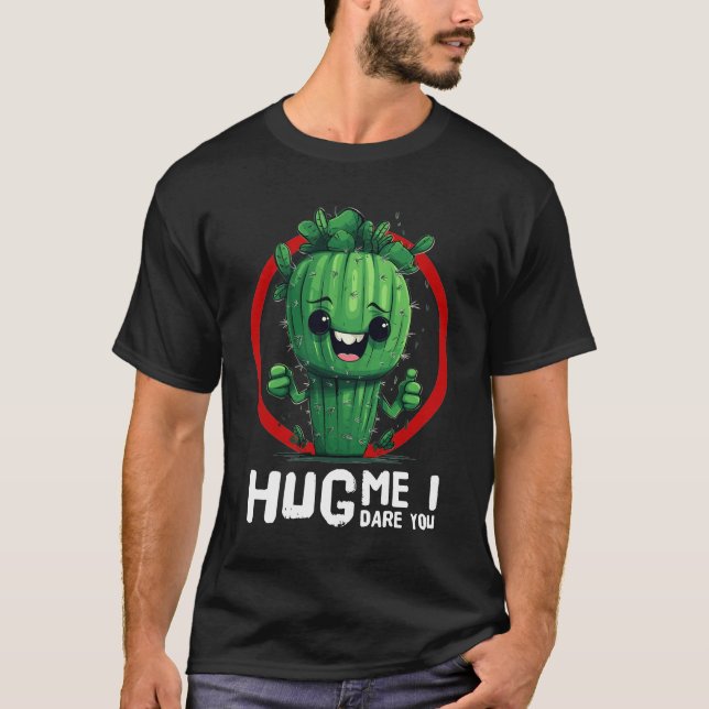 Adorable T-Shirt Cactus : Serre-Moi, Je T'Ose ! (Devant)