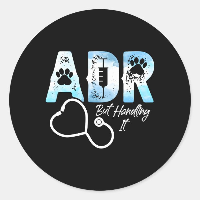 Adr But Handling It Veterinary Veterinarian Vet Te Classic Round Sticker (Front)