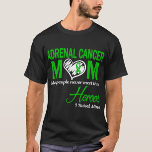 Adrenal Cancer Mom I Raised Mine T-Shirt