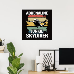 Adrenaline Junkie Skydiver Poster