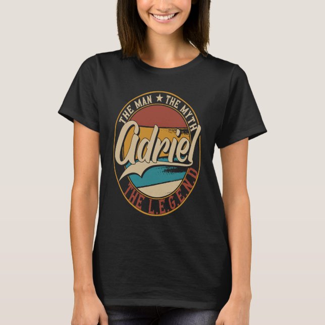 Adriel The man the myth the legend T-Shirt (Front)