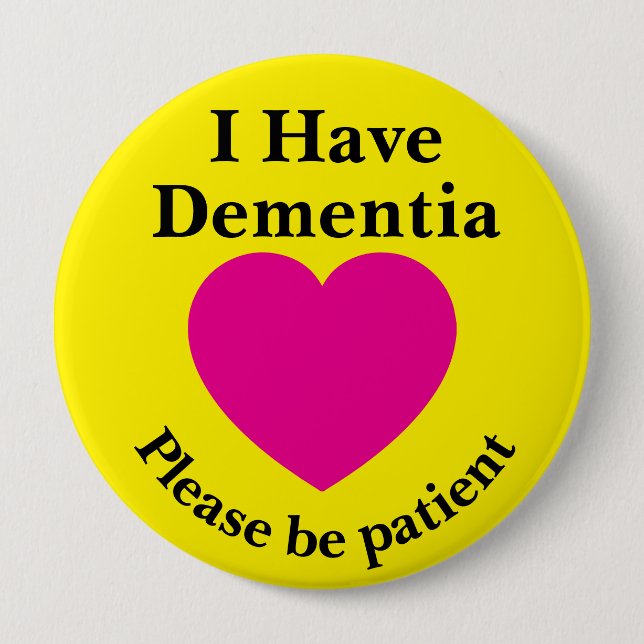 Adult 4 inch "I Have Dementia" Button  (Front)