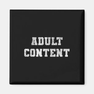 Adult Content Bold White Text Funny Quote  Magnet