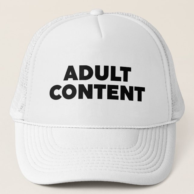 Adult Content Trucker Hat (Front)