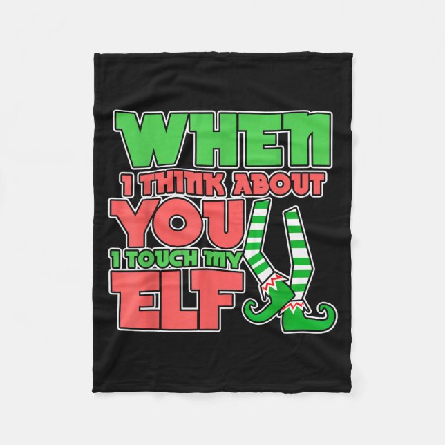 Adult Humor Christmas When I Think About You I Tou Fleece Blanket (Front)