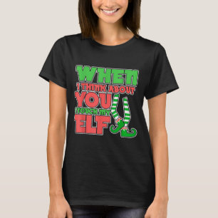 Adult Humor Christmas When I Think About You I Tou T-Shirt