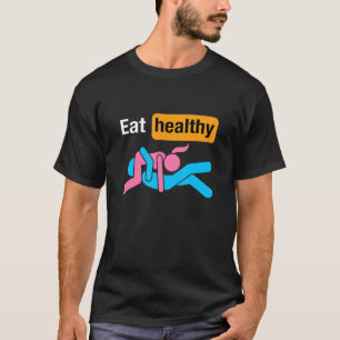 Adult Humour Eating Healthy Valentines Day For Men T-Shirt