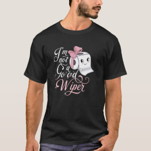 Adult Humour Embarrassing Im Not a Good Wiper Inap T-Shirt