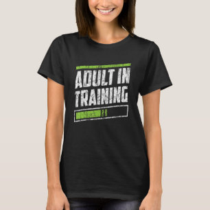 Adult In Training Sarcastic Puberty Birthday Adult T-Shirt