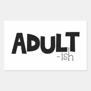 Adult-ish Black & White Funny Quote Saying Sticker