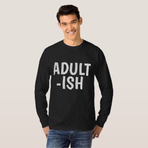 ADULT-ISH Funny Birthday T-shirts