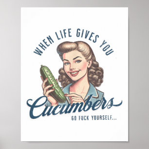 Adult Joke When Life Gives You Cucumber Humour Sar Poster