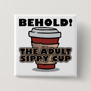 Adult Sippy Cup Coffee Funny Button Badge Pin