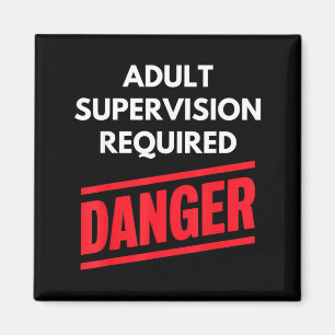 Adult Supervision Required Sarcastic Saying Humour Magnet