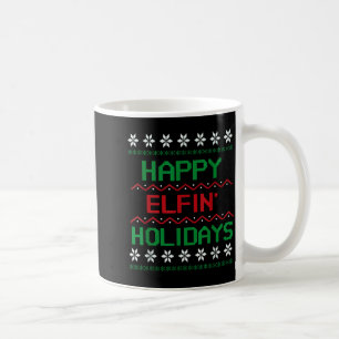 Adult Ugly Christmas Sweater Tee. Happy Elfin' Hol Coffee Mug