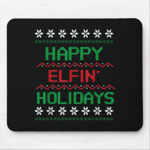 Adult Ugly Christmas Sweater Tee. Happy Elfin' Hol Mouse Pad