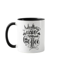 Adulte est dur sans café, Café Mug