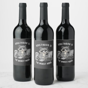 Adulthood is The worse Hood Funny Raccoon Lovers Wine Label