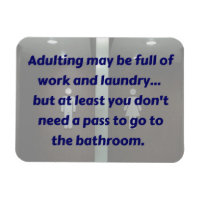 ADULTING: Bathroom Pass magnet