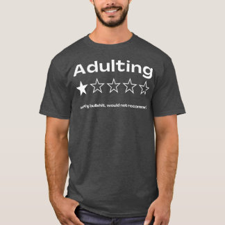 Adulting BullWould Not Recommend Funny Parenting 1 T-Shirt