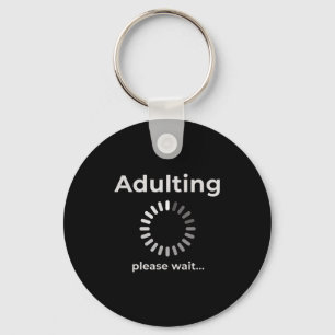 Adulting Humor Novelty Apparel, Adulting Please Wa Keychain