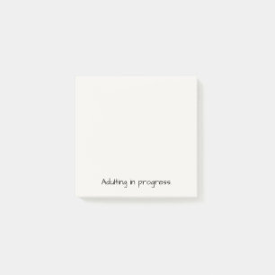 Adulting In Progress Minimalist Funny Gift Post-it Notes