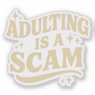 Adulting is a scam
