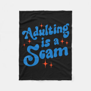 Adulting Is A Scam Funny Sarcastic Humour Quote Fleece Blanket
