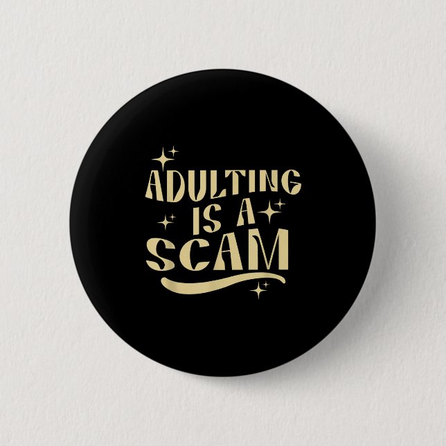 Adulting Is A Scam,funny Sarcastic Sublimation Gif 2 Inch Round Button (Front)