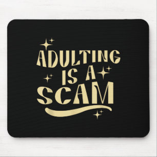 Adulting Is A Scam,funny Sarcastic Sublimation Gif Mouse Pad