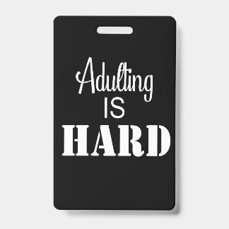 Adulting is Hard badge
