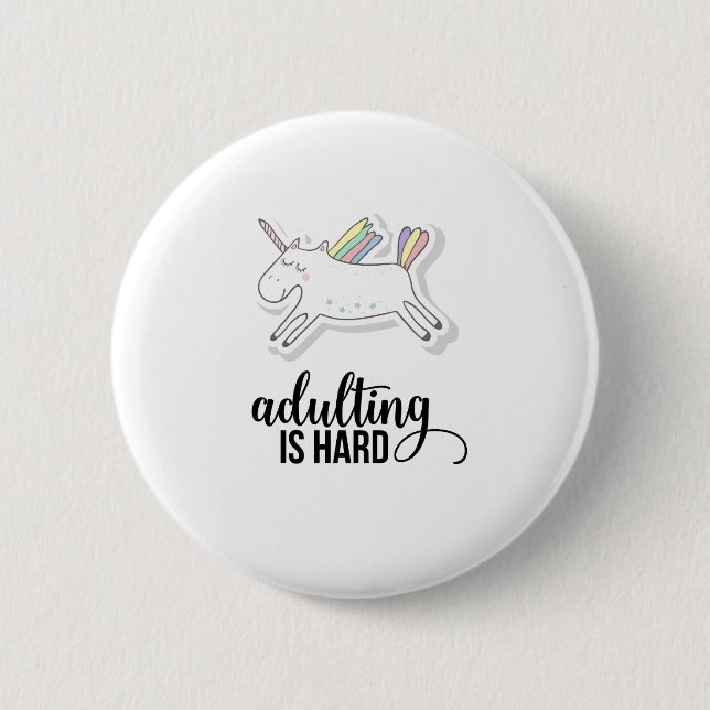 Adulting is Hard Funny 2 Inch Round Button (Front)