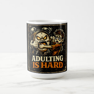 Adulting Is Hard – Millennial Life Humour Relatabl Coffee Mug