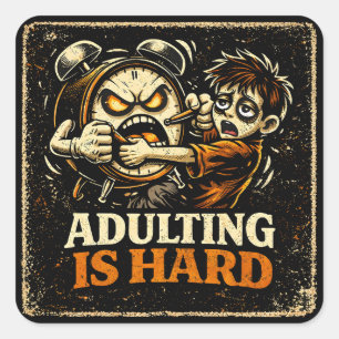 Adulting Is Hard – Millennial Life Humour Relatabl Square Sticker