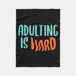 Adulting Is Hard Sarcastic Saying Quotes Jokes Fleece Blanket