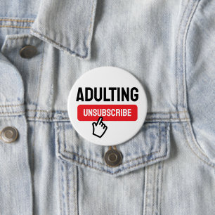 Adulting is Tough Unsubscribe Humour 3 Inch Round Button