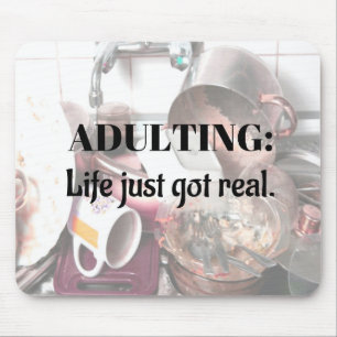 ADULTING: Life Just Got REAL mousepad